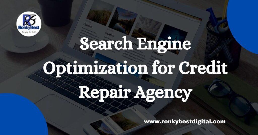 Search Engine Optimization for Credit Repair Agency