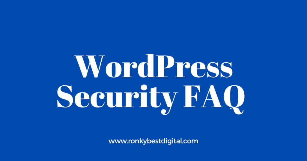 WordPress Security Frequently Asked Questions